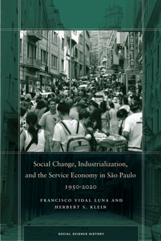 Hardcover Social Change, Industrialization, and the Service Economy in São Paulo, 1950-2020 Book