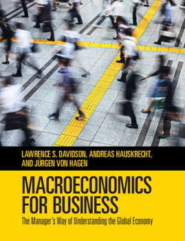 Paperback Macroeconomics for Business: The Manager's Way of Understanding the Global Economy Book