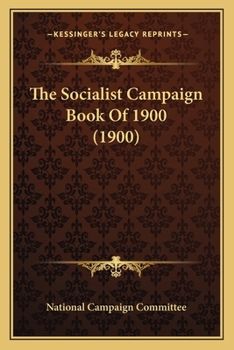 The Socialist Campaign Book Of 1900