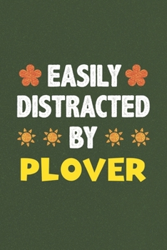 Paperback Easily Distracted By Plover: Plover Lovers Funny Gifts Dot Grid Journal Notebook 6x9 120 Pages Book