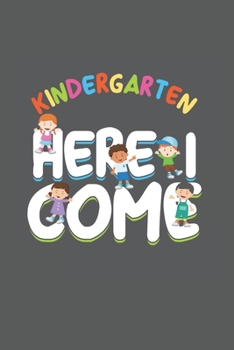 Kinder Garten Here I Come: Cool Colorful Animated  Design Notebook Composition Book Novelty Gift (6"x9") Lined Notebook to write in