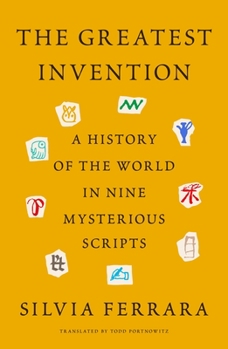 Hardcover The Greatest Invention: A History of the World in Nine Mysterious Scripts Book