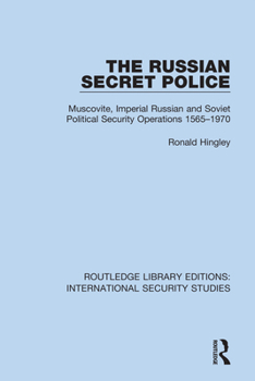 Paperback The Russian Secret Police: Muscovite, Imperial Russian and Soviet Political Security Operations 1565-1970 Book