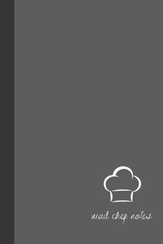 mad chef notes: small lined Chef Notebook / Travel Journal to write in (6'' x 9'') 120 pages