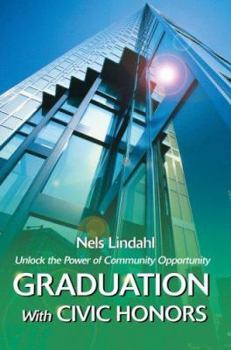 Graduation with Civic Honors: Unlock the Power of <Br>Community Opportunity