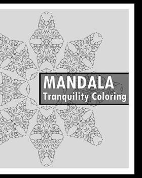 Paperback Tranquility Coloring Book: Find Peace with 50 Mandala Coloring Pages, Release Your Anxiety and Stress, Calming Adult Coloring Book, Mindfulness a Book