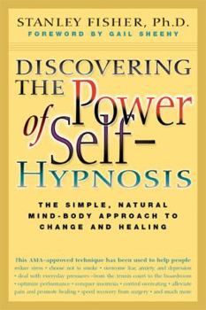 Paperback Discovering the Power of Self-Hypnosis: The Simple, Natural Mind-Body Approach to Change and Healing Book