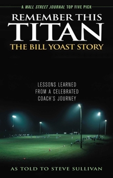 Paperback Remember This Titan: The Bill Yoast Story Book