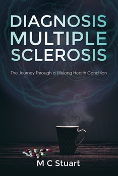 Paperback Diagnosis Multiple Sclerosis: The Journey Through a Lifelong Health Condition Book