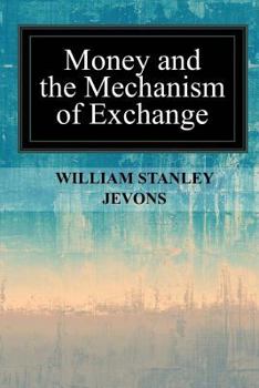 Paperback Money and the Mechanism of Exchange Book