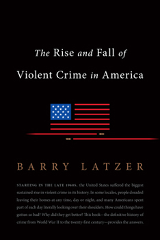 Hardcover The Rise and Fall of Violent Crime in America Book