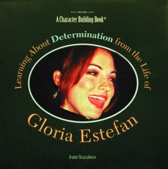 Hardcover Learning about Determination from the Life of Gloria Estefan Book