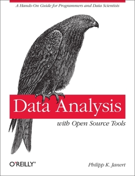 Paperback Data Analysis with Open Source Tools: A Hands-On Guide for Programmers and Data Scientists Book