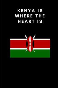 Paperback Kenya Is Where the Heart Is: Country Flag A5 Notebook to write in with 120 pages Book
