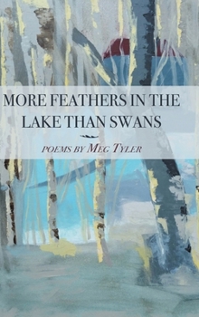 Hardcover More Feathers in the Lake Than Swans Book