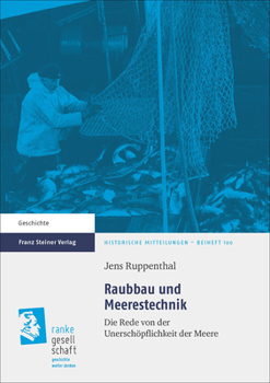 Hardcover Raubbau Und Meerestechnik: Die Rede Von Der Unerschopflichkeit Der Meere [German] Book