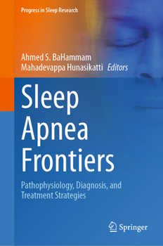 Hardcover Sleep Apnea Frontiers: Pathophysiology, Diagnosis, and Treatment Strategies Book