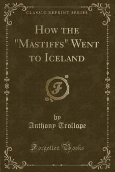 Paperback How the Mastiffs Went to Iceland (Classic Reprint) Book