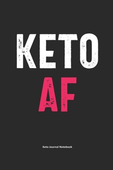 Paperback Keto AF Keto Journal Notebook: Gifts for Keto Friends Daily Food Journal for Women (6 x 9" Pink & Black Notebook) Book
