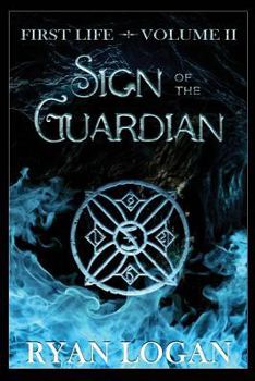 Paperback Sign Of The Guardian: Volume II in the First Life fantasy adventure series. Book