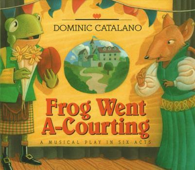 Paperback Frog Went A-Courting: A Musical Play in Six Acts Book
