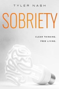 Paperback Sobriety: Clear Thinking. Free Living. Book