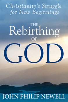 Hardcover The Rebirthing of God: Christianity's Struggle for New Beginnings Book