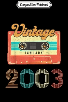 Composition Notebook: Born In January 2003 17 years old Birthday Retro Cassette  Journal/Notebook Blank Lined Ruled 6x9 100 Pages