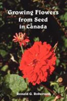 Paperback Growing Flowers from Seed in Canada Book
