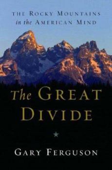 Hardcover The Great Divide: The Rocky Mountains in the American Mind Book