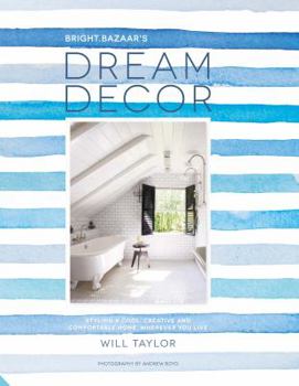 Hardcover Dream Decor: Styling a Cool, Creative and Comfortable Home, Wherever You Live Book