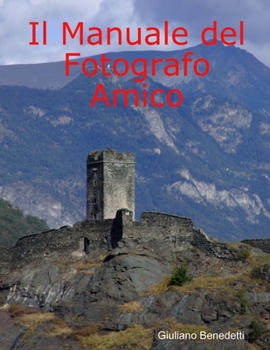 Paperback Il Manuale del Fotografo Amico [Italian] Book