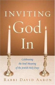 Hardcover Inviting God in: Celebrating the Soul-Meaning of the Jewish Holy Days Book