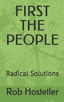 Paperback First the People: Radical Solutions Book