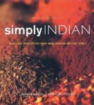 Paperback Simply Indian: Sweet and Spicy Recipes from India, Pakistan and East Africa Book