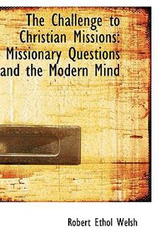 Paperback The Challenge to Christian Missions: Missionary Questions and the Modern Mind Book