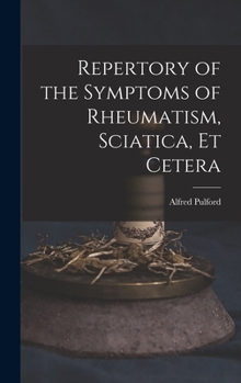 Hardcover Repertory of the Symptoms of Rheumatism, Sciatica, Et Cetera Book