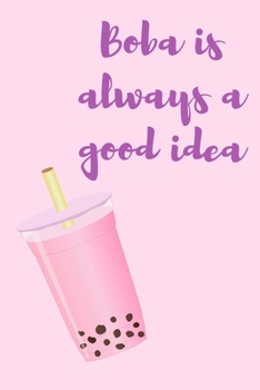 Paperback Boba is always a good idea: ClassIc Ruled Lined - Composition Notebook Journal - 120 Pages - 6x9 inch - Boba Matcha Kawaii Book