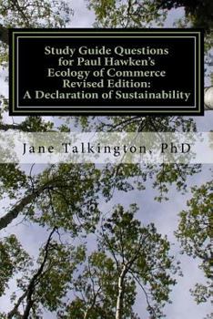 Paperback Study Guide Questions for Paul Hawken's The Ecology of Commerce Revised Edition: A Declaration of Sustainability: A workbook to record your responses to 200 questions Book