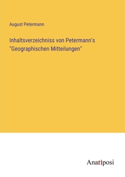 Paperback Inhaltsverzeichniss von Petermann's "Geographischen Mitteilungen" [German] Book