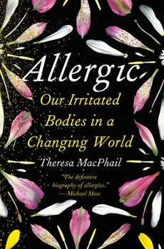 Hardcover Allergic: Our Irritated Bodies in a Changing World Book