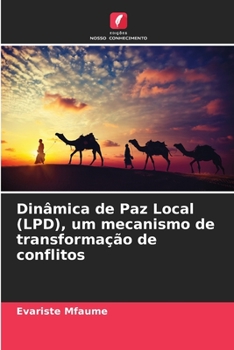 Paperback Dinâmica de Paz Local (LPD), um mecanismo de transformação de conflitos [Portuguese] Book