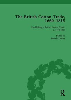 Hardcover The British Cotton Trade, 1660-1815 Vol 3 Book