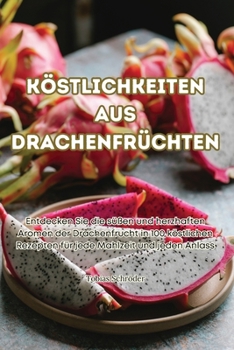 Paperback Köstlichkeiten Aus Drachenfrüchten [German] Book