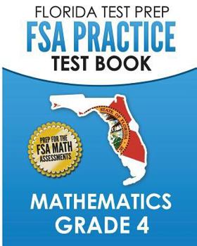 Paperback FLORIDA TEST PREP FSA Practice Test Book Mathematics Grade 4: Preparation for the FSA Mathematics Tests Book