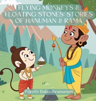 Hardcover Flying Monkeys & Floating Stones: Stories of Hanuman & Rama Book