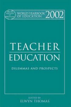 Paperback World Yearbook of Education 2002: Teacher Education - Dilemmas and Prospects Book