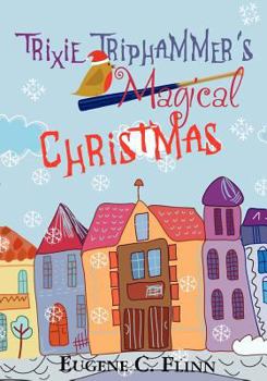 Paperback Trixie Triphammer's Magical Christmas Book