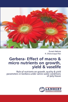 Paperback Gerbera- Effect of macro & micro nutrients on growth, yield & vaselife Book