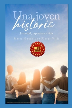 Paperback Una Joven Historia: Jóvenes, esperanza y vida. [Spanish] Book